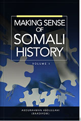 Making Sense of Somali History Volume 1