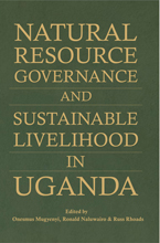 NATURAL RESOURCE GOVERNANCE AND SUSTAINABLE LIVELIHOOD IN UGANDA