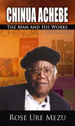 Chinua Achebe: The Man and His Works