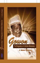 Gowon: The Biography of a Soldier-Statesman